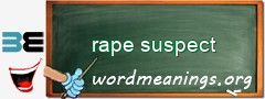WordMeaning blackboard for rape suspect